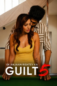 Ek Anjaan Rishtey Ka Guilt : Season 5 Hind WEB-DL 480p, 720p & 1080p HEVC | [Complete]